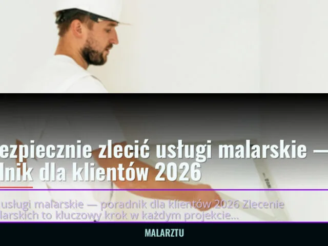 Jak bezpiecznie zlecić usługi malarskie — poradnik dla klientów 2026 — malarztu.pl