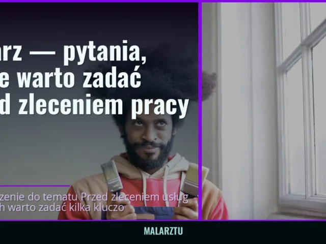 Malarz — pytania, które warto zadać przed zleceniem pracy — malarztu.pl