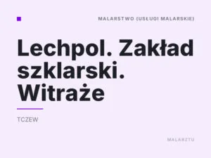 Lechpol. Zakład szklarski. Witraże
