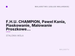 F.H.U. CHAMPION, Pawel Kania, Piaskowanie, Malowanie Proszkowe Stalowa Wola