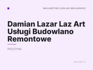 Damian Lazar Laz Art Usługi Budowlano Remontowe