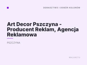 Art Decor Pszczyna – Producent Reklam, Agencja Reklamowa