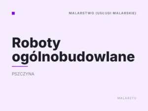 Roboty ogólnobudowlane