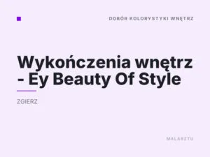 Wykończenia wnętrz – Ey Beauty Of Style