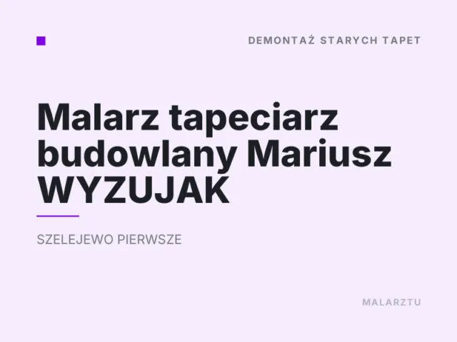 Malarz tapeciarz budowlany Mariusz WYZUJAK