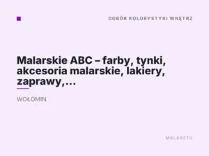 Malarskie ABC – farby, tynki, akcesoria malarskie, lakiery, zaprawy, mieszalnia farb